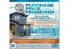 INVESTOR - 100% PURCHASE PRICE FINANCING FOR FIX & FLIPS - $50,000 - $250,000.00! 