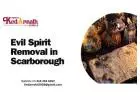 Disperse Vindictive Hexes With Evil Spirit removal in Scarborough