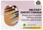 Sharp and Reliable Military Knives Canada S&R Knives