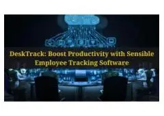 DeskTrack: Boost Productivity with Sensible Employee Tracking Software