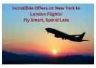 Fly Smart, Spend Less: Incredible Offers on New York to London Flights!